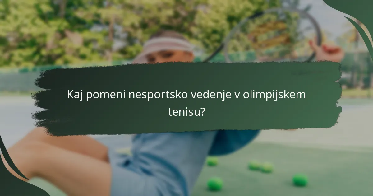 Kaj pomeni nesportsko vedenje v olimpijskem tenisu?