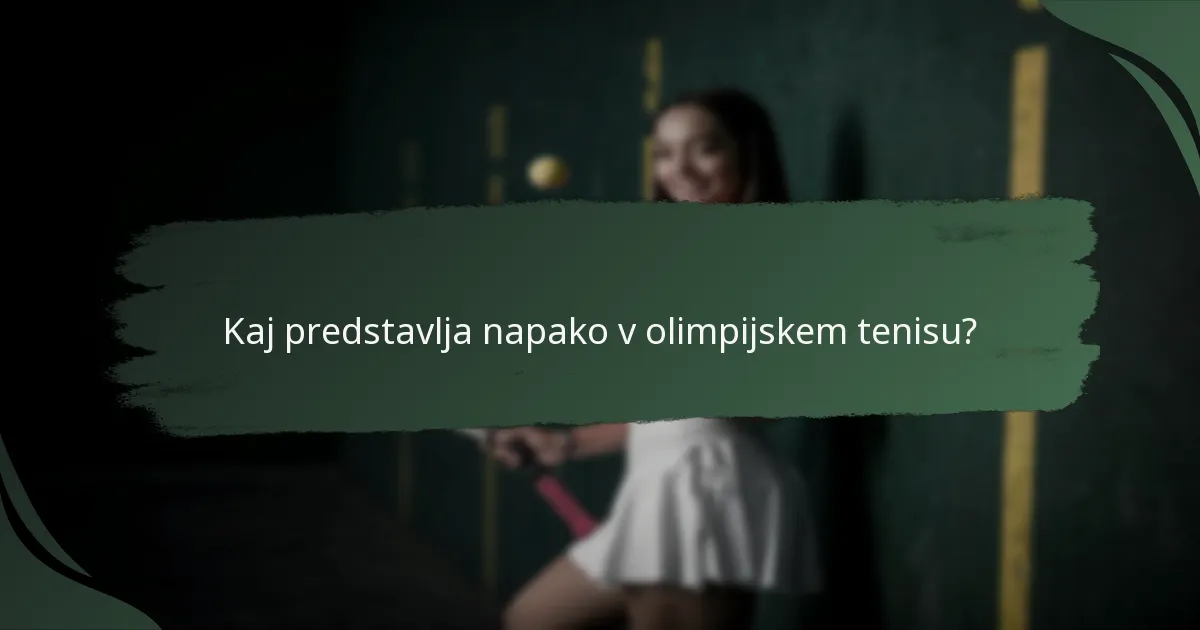 Kaj predstavlja napako v olimpijskem tenisu?