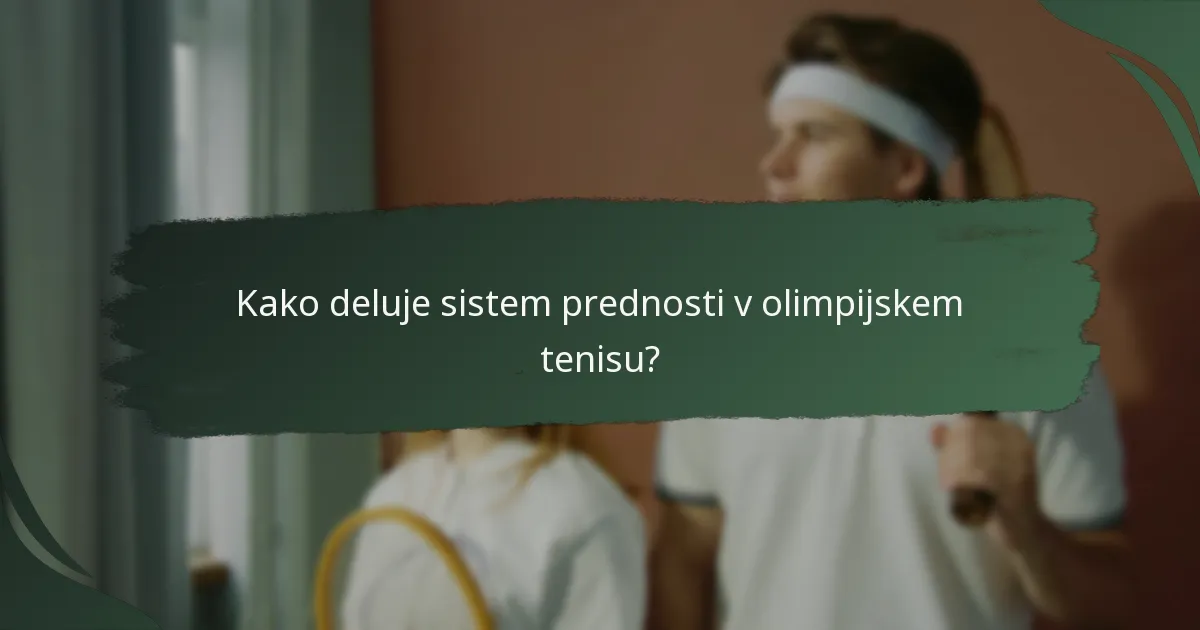 Kako deluje sistem prednosti v olimpijskem tenisu?
