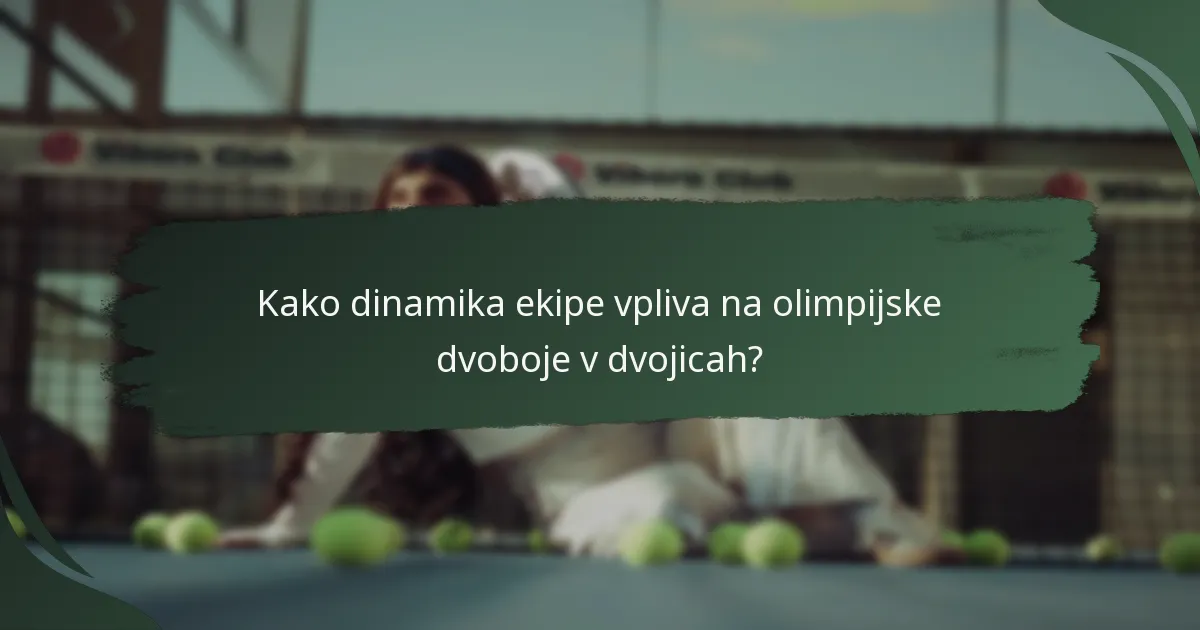 Kako dinamika ekipe vpliva na olimpijske dvoboje v dvojicah?