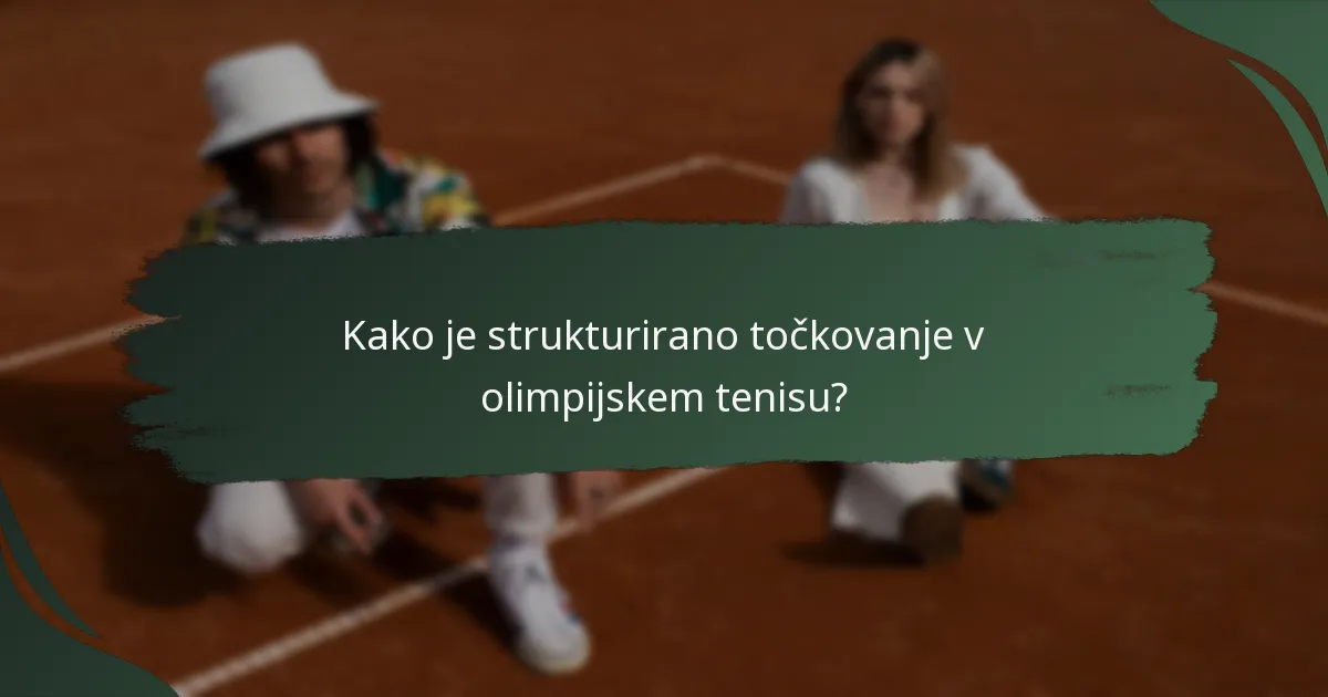 Kako je strukturirano točkovanje v olimpijskem tenisu?