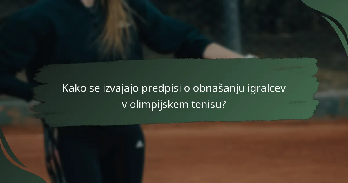 Kako se izvajajo predpisi o obnašanju igralcev v olimpijskem tenisu?