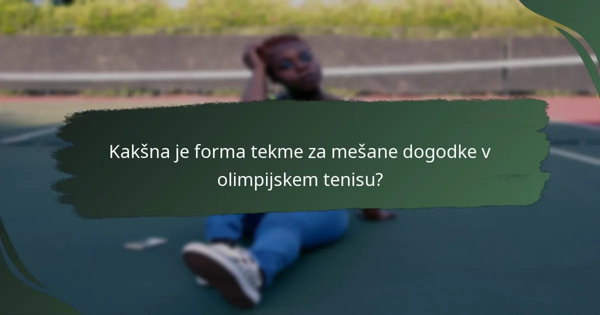Katera so pravila tekmovanja za mešane teniške dogodke?