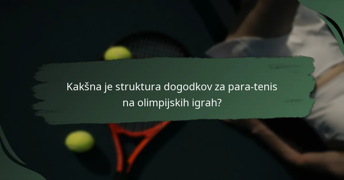 Kakšne so edinstvene regulative za dogodke para-tenisa?