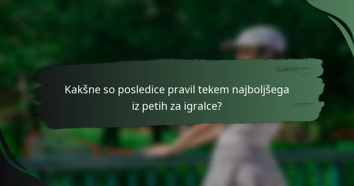 Kakšne so posledice pravil tekem najboljšega iz petih za igralce?