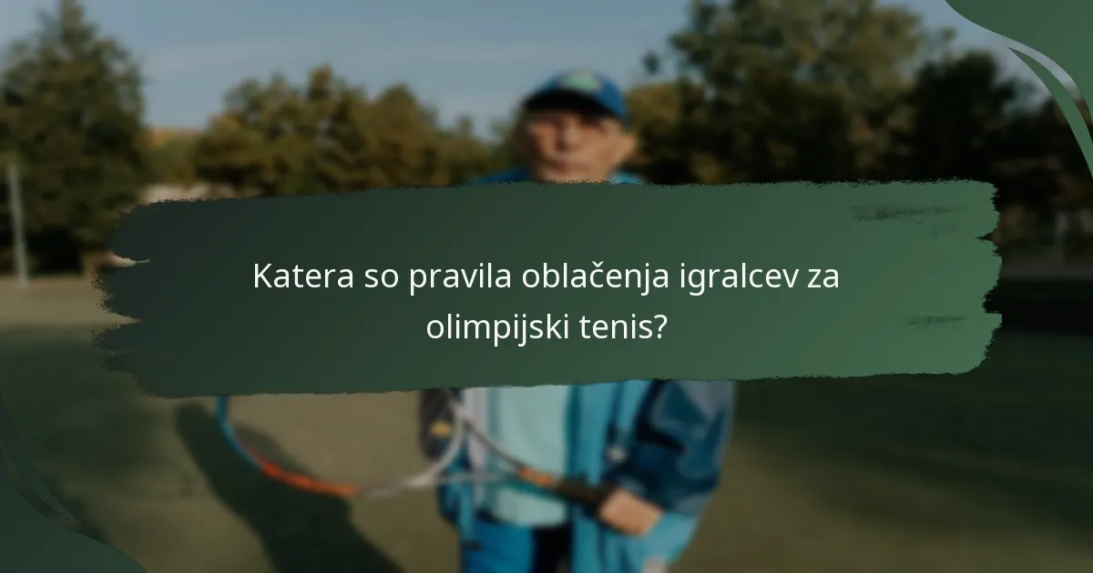 Katera organizacija upravlja s pravili oblačenja v olimpijskem tenisu?