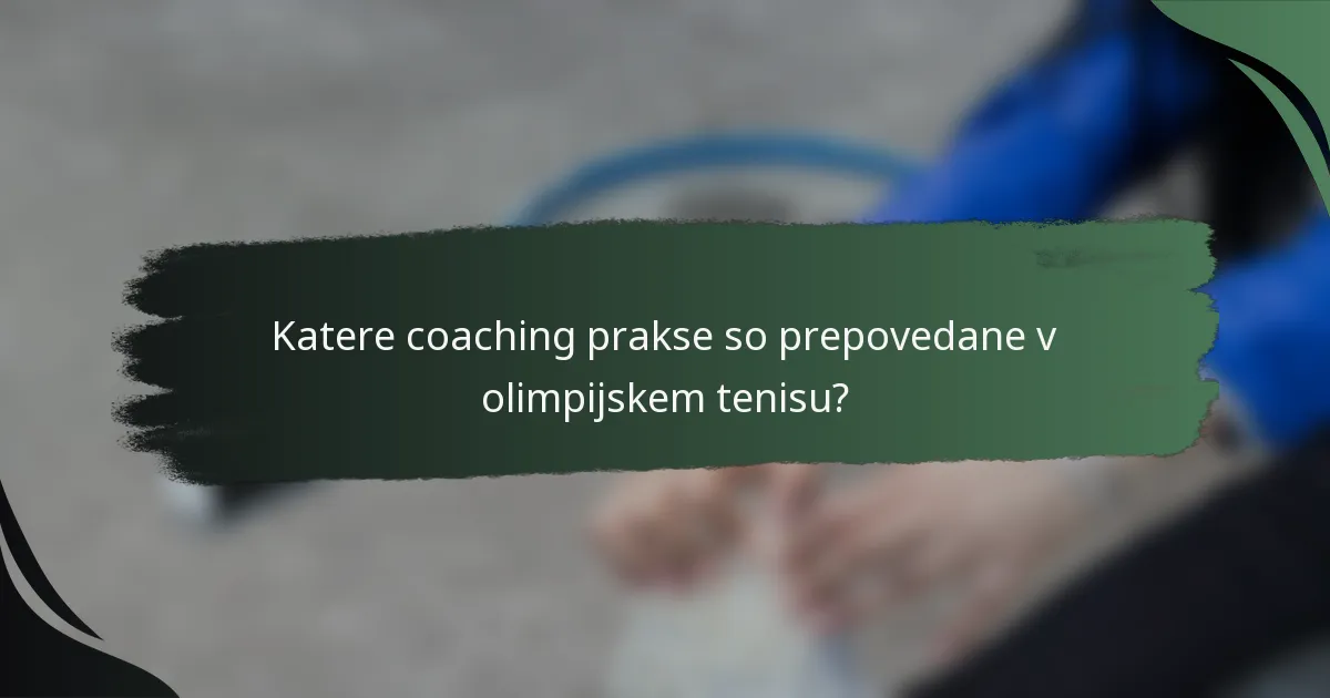 Katere coaching prakse so prepovedane v olimpijskem tenisu?