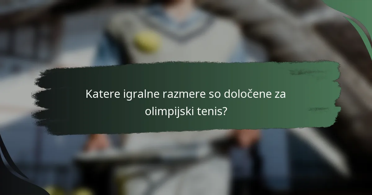 Katere igralne razmere so določene za olimpijski tenis?