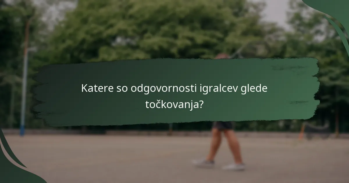 Katere so odgovornosti igralcev glede točkovanja?