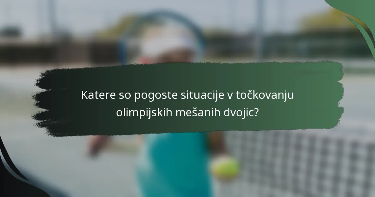 Katere so pogoste situacije v točkovanju olimpijskih mešanih dvojic?