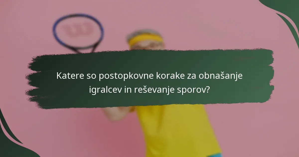 Katere vire imajo igralci na voljo glede obnašanja in sporov?