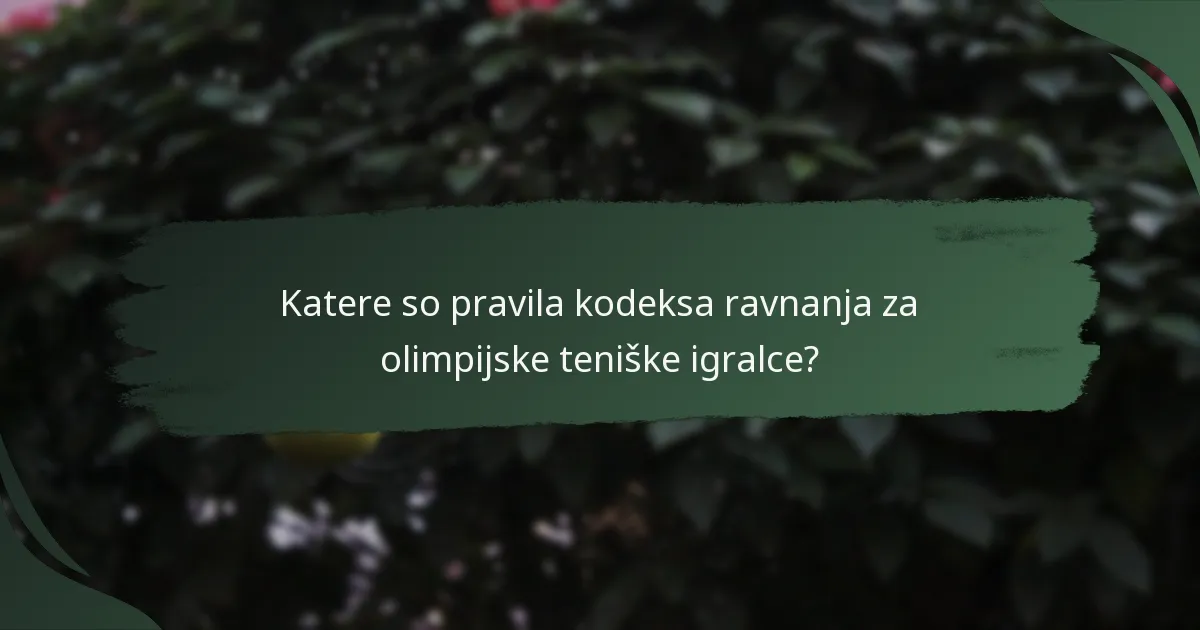 Katere vire zagotavljajo uradne smernice za olimpijsko teniško ravnanje?